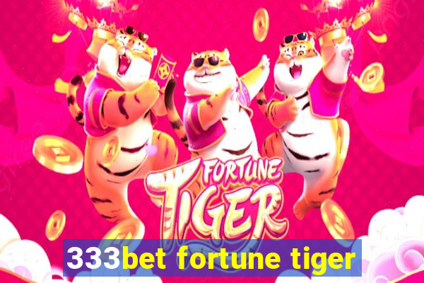 333bet fortune tiger